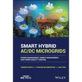Smart Hybrid AC/DC Microgrids: Power Management, Energy Management, and Power Quality Control - Hardcover