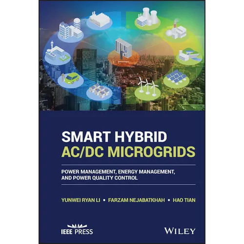 Smart Hybrid AC/DC Microgrids: Power Management, Energy Management, and Power Quality Control - Hardcover