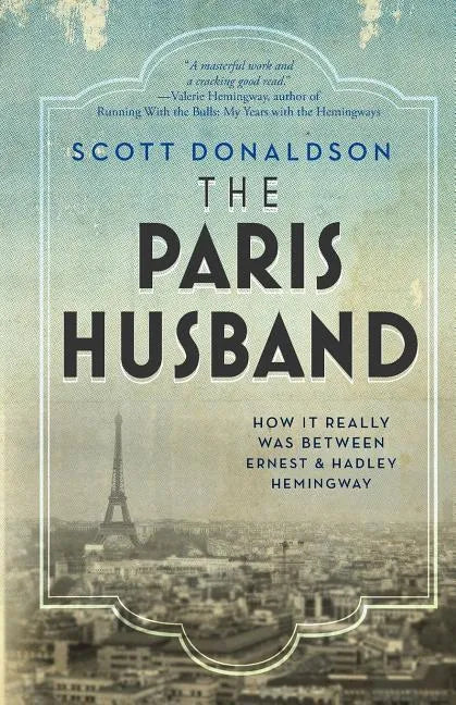 The Paris Husband: How It Really Was Between Ernest and Hadley Hemingway - Paperback