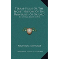 Terrae-Filius Or The Secret History Of The University Of Oxford: In Several Essays (1754) - Paperback