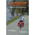 Bicycling Guide To The Mississippi River Trail: A Complete Route Guide Along The Mississippi River - Paperback