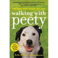 Walking with Peety: The Dog Who Saved My Life - Paperback
