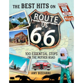 The Best Hits on Route 66: 100 Essential Stops on the Mother Road - Paperback