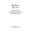 Red River Settlers: Records of the Settlers of Northern Montgomery, Robertson, and Sumner Counties, Tennessee - Paperback