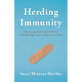 Herding Immunity: The Startling History of Life Before and After Vaccines - Hardcover