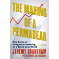The Making of a Permabear: The Perils of Long-Term Investing in a Short-Term World - Hardcover