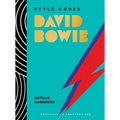 Style Codes: David Bowie: A Guide to Dressing Like a Fashion Icon - Hardcover