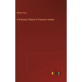 A Practical Theory of Voussoir Arches - Hardcover