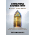 More Than Church Hurt: An Anxious Journey of Healing - Paperback
