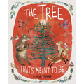 The Tree That's Meant to Be: A Christmas Book for Kids - Hardcover