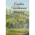 Ladies and Gentlemen on Display: Planter Society at the Virginia Springs, 1790-1860 - Paperback