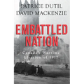 Embattled Nation: Canada's Wartime Election of 1917 - Paperback