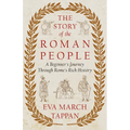 The Story of the Roman People: A Beginner's Journey Through Rome's Rich History - Hardcover