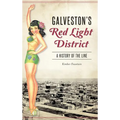 Galveston's Red Light District: A History of the Line - Hardcover