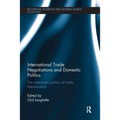 International Trade Negotiations and Domestic Politics: The Intermestic Politics of Trade Liberalization - Paperback