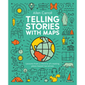 Telling Stories with Maps: Lessons from a Lifetime of Creating Place-Based Narratives - Hardcover