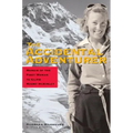 The Accidental Adventurer: Memoirs of the First Woman to Clib Mount McKinley - Hardcover