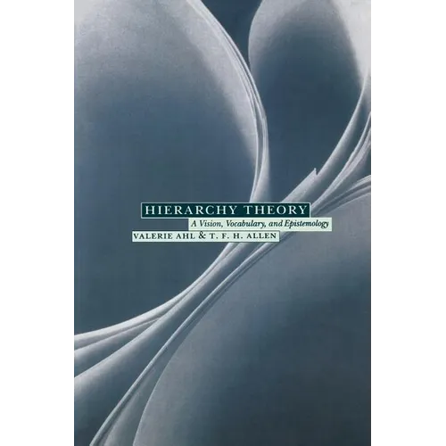 Hierarchy Theory: A Vision, Vocabulary, and Epistemology - Paperback