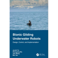 Bionic Gliding Underwater Robots: Design, Control, and Implementation - Paperback