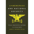 Cyberspace and National Security: Threats, Opportunities, and Power in a Virtual World - Paperback