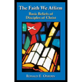 The Faith We Affirm: Basic Beliefs of Disciples of Christ - Paperback