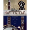 Gibson Mastertone: Flathead 5-String Banjos of the 1930's and 1940's - Paperback