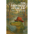 The Crocodile in the Hat: Beginner Bilingual French-English Stories For Kids - Paperback