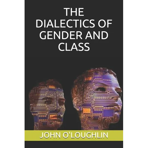 The Dialectics of Gender and Class - Paperback