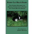 Every Cat Has a Story: True Stories Exploring the Spiritual Connection of Felines with Their Beloved Owners - Paperback