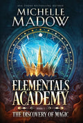 Elementals Academy: The Discovery of Magic - Hardcover