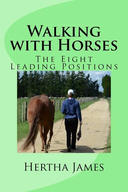 Walking with Horses: The Eight Leading Positions - Paperback