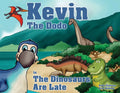 Kevin the Dodo in The Dinosaurs are Late - Paperback