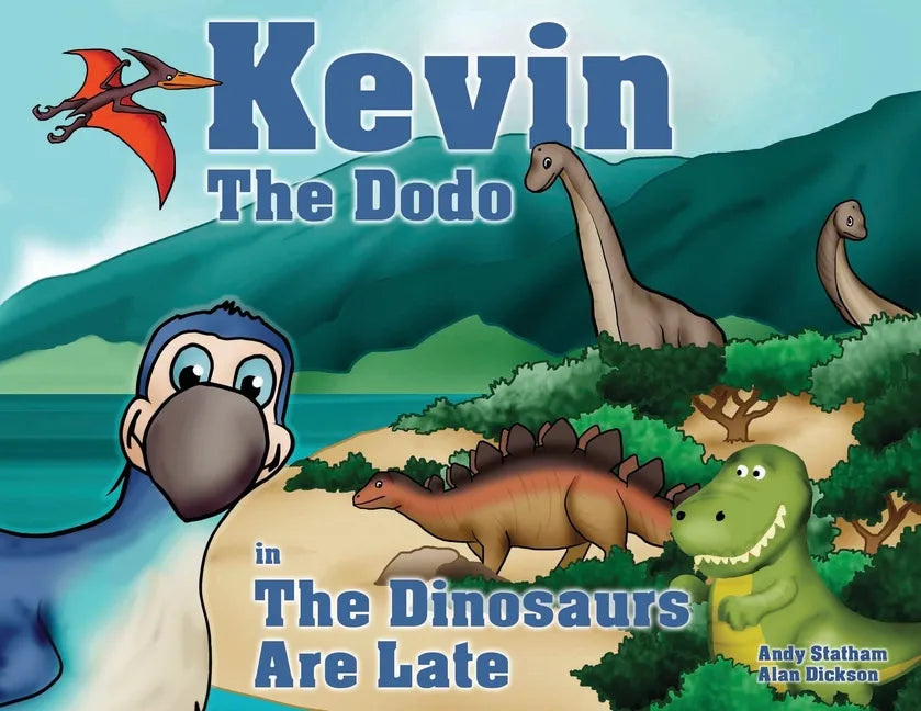 Kevin the Dodo in The Dinosaurs are Late - Paperback