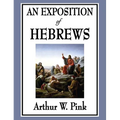 An Exposition of Hebrews - Hardcover