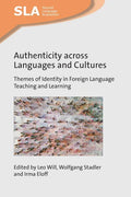 Authenticity Across Languages and Cultures: Themes of Identity in Foreign Language Teaching and Learning - Paperback