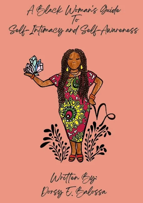 A Black Woman's Guide to Self Intimacy and Self-Awareness - Paperback