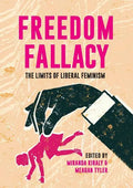Freedom Fallacy: The Limits of Liberal Feminism - Paperback