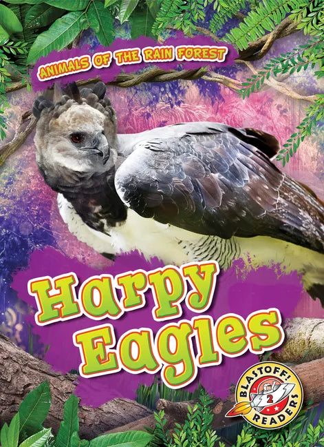 Harpy Eagles - Library Binding
