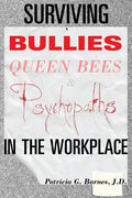 Surviving Bullies, Queen Bees & Psychopaths in the Workplace - Paperback
