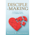 Disciple-Making: Connecting to Community - Paperback