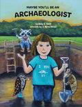 Maybe You'll Be an Archaeologist - Paperback
