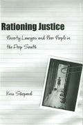 Rationing Justice: Poverty Lawyers and Poor People in the Deep South - Paperback