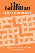 The Guardian Cryptic Crosswords 2: A Compendium of More Than 100 Difficult Puzzles - Paperback