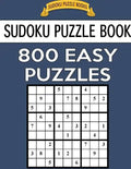 Sudoku Puzzle Book, 800 EASY Puzzles: Single Difficulty Level For No Wasted Puzzles - Paperback
