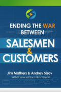 Ending The War Between Salesmen & Customers - Paperback