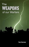 The Weapons of Our Warfare - Paperback