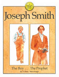 Joseph Smith: The Boy . . . The Prophet - Paperback