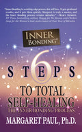 6 Steps to Total Self-Healing: The Inner Bonding Process - Hardcover