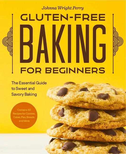 Gluten-Free Baking for Beginners: The Essential Guide to Sweet and Savory Baking - Paperback