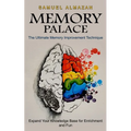 Memory Palace: The Ultimate Memory Improvement Technique (Expand Your Knowledge Base for Enrichment and Fun) - Paperback